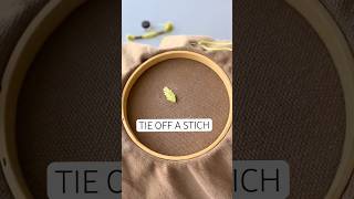 Learn How to Tie Off Embroidery Stitches/ Hand Embroidery For Beginners/ How to Finish a Stitch