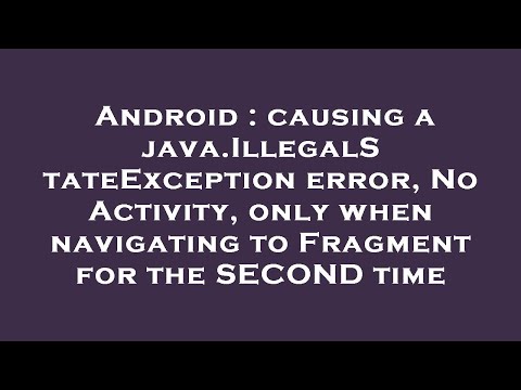 Android : causing a java.IllegalStateException error, No Activity, only when navigating to Fragment