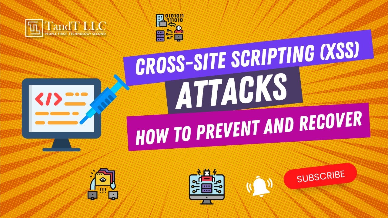 Cross Site Scripting (XSS) Attacks: How to Prevent and Recover | TandT LLC