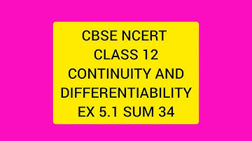 CBSE NCERT CLASS 12 MATHS CONTINUITY & DIFFERENTIABILITY EX 5.1 SUM 34 (SOLUTION IN TAMIL)