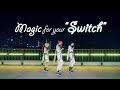 【あんスタ】Switch :: Magic for your &quot;Switch&quot; 【COS】/ 踊ってみた【コスプレ】