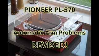 Pioneer PL-570: Automatic Arm Problems (REVISED)