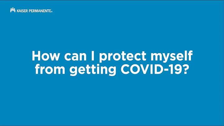 How Can I Protect Myself From Getting COVID-19? | Kaiser Permanente