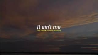 [1 HOUR] It ain't me cover (Lofi remix ft chloe adams)