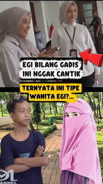 EGI SAID THIS GIRL ISN'T PRETTY, TURNS OUT THIS IS EGI'S TYPE OF WOMAN. #dedimulyadi #egi