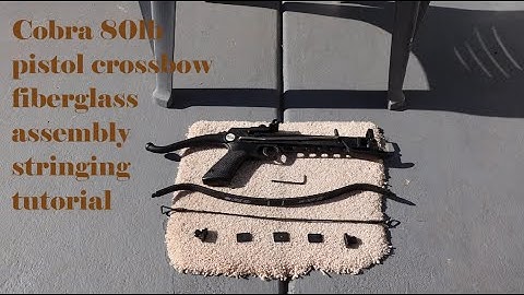 Cobra 80lb Pistol Crossbow Fiberglass Assembly Stringing Tutorial | No Commentary