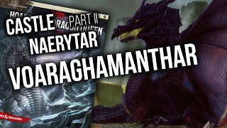Hoard of the Dragon Queen  DM Tips  Voaraghamanthar  Castle Naerytar Part II