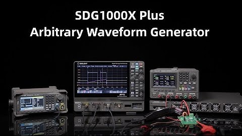 Siglent’s New Function/Arbitrary Waveform Generator SDG1000X Plus