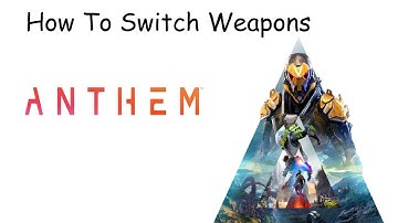 Anthem | How To Switch Weapons