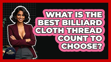 What Is The Best Billiard Cloth Thread Count To Choose? - Billiards Hustlers