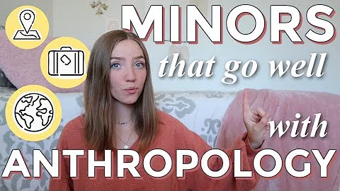 MINORS That Go Well With An Anthropology MAJOR | Choosing The Right Minor For You + My Minor @ UCLA!