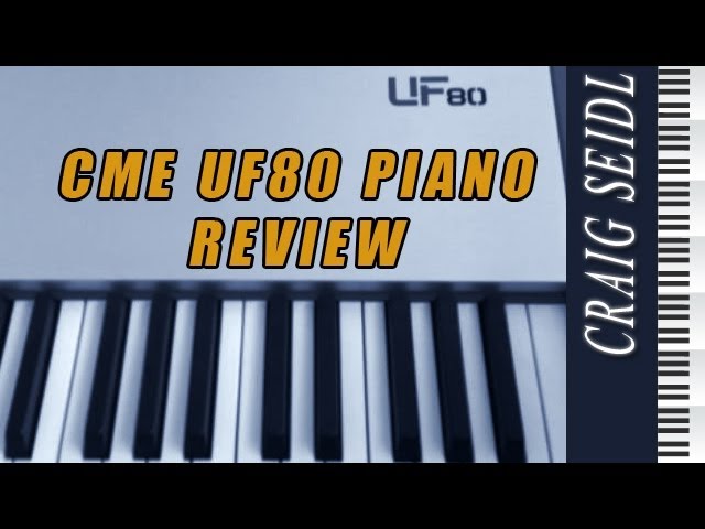 CME UF80 Review Piano midi Keyboard Controller Craig Seidl Live 