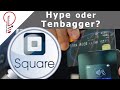 Square im Fokus / Hype oder Tenbagger ? / Aktienanalyse