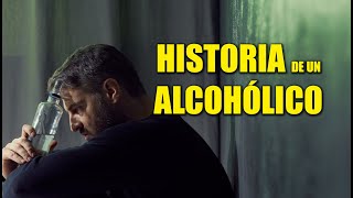HISTORIA DE UN ALCOHÓLICO