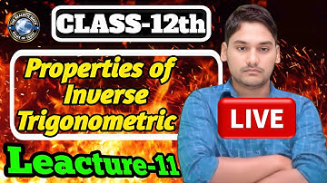 ||Live streaming||Properties Of Inverse Trigonometric Functions ||I•T•F||Class-12th||Leacture-11||