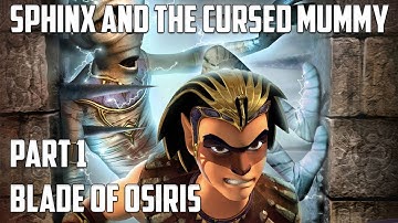 Sphinx And The Cursed Mummy - Part 1 #Blade Of Osiris