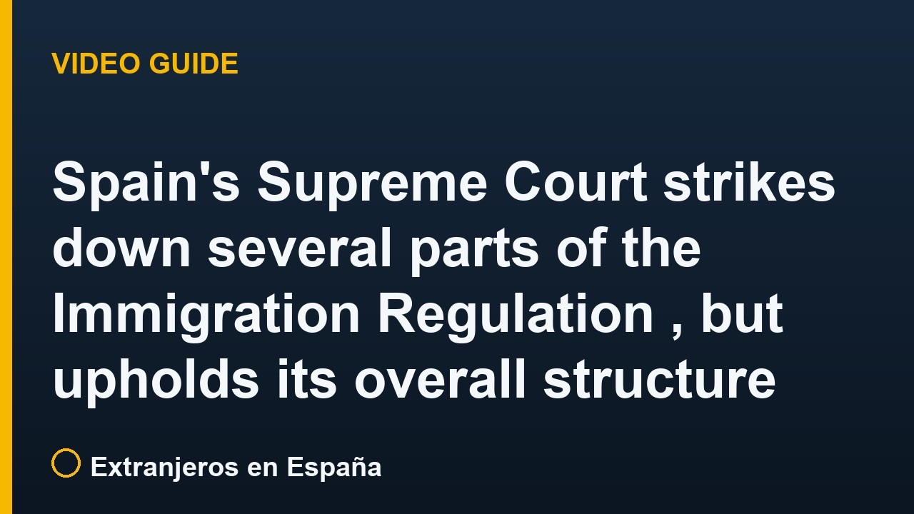 Spain's Supreme Court strikes down several parts of the Immigration Regulation (RD 1155/2024), but upholds its overall structure