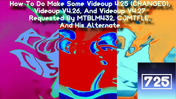 How To Do Make Some Videoup 4.25 (CHANGED), Videoup V4.26, And Videoup V4.27