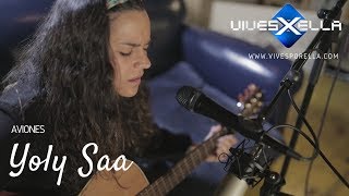 Video thumbnail of "Yoly Saa:  Aviones (Sesiones Vivesporella)"