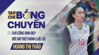 Chủ công xinh đẹp Hoàng Thị Thảo và ước mơ trở thành 'Cô Thẩm Phán' | Tạp chí bóng chuyền by Trực Tiếp Bóng Chuyền 6,242 views 5 days ago 8 minutes, 18 seconds