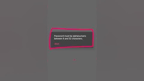 Fix Password Must be Alphanumeric Between 8 and 32 Characters