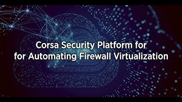 Corsa Security Platform for Automating Firewall Virtualization