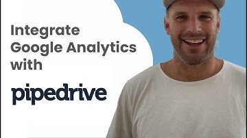 Integrate Google Analytics data into Pipedrive