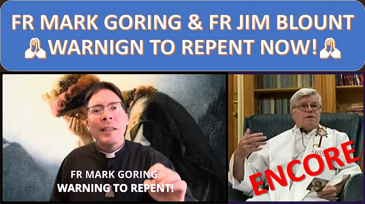 FR MARK GORING & FR JIM BLOUNT🙏WARNING TO REPENT NOW!