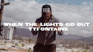 Watch Tyfontaine When The Lights GO OUT video