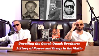 Unveiling the Quack Quack Brothers: A Story of Power and Drugs in the Mafia