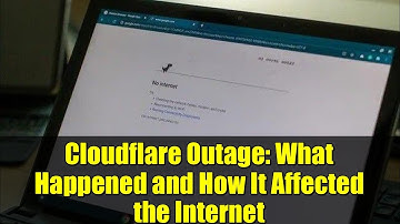 Cloudflare Outage: What Happened and How It Affected the Internet