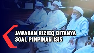 Hakim Tanya Soal Pimpinan ISIS, Ini Jawaban Rizieq Shihab