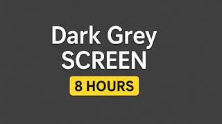 Dark Grey Screen 8 Hours HD | Calm Background for Sleep, Meditation &amp; Focus #screensaver #focusvideo