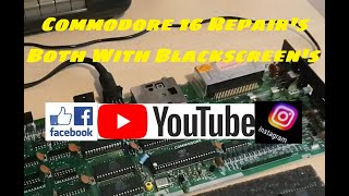 Commodore 16 Repair's 2 with Black screen's