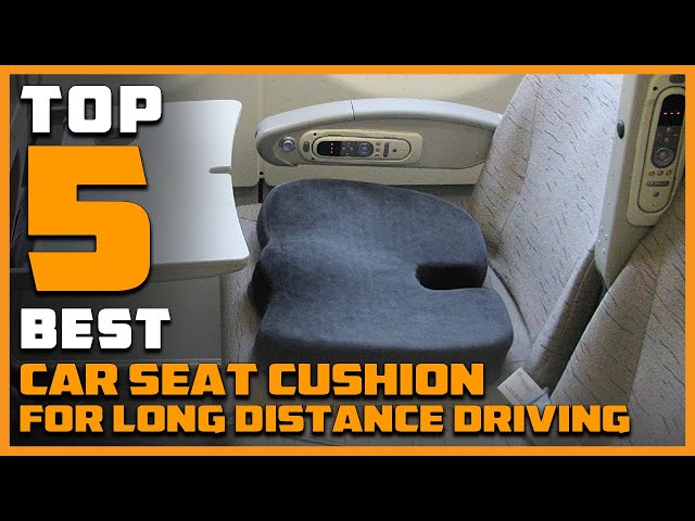 Top 5 Best Car Seat Cushion for Long Distance Driving Review in