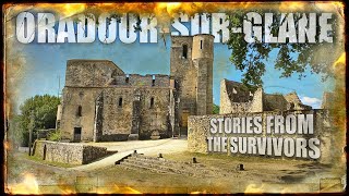 Oradour Sur Glane - Stories From The Survivors