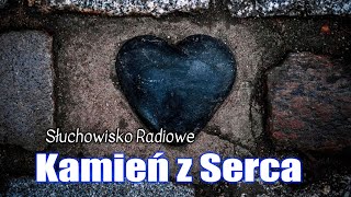 Kamień z serca | Słuchowisko Radiowe