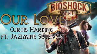 Our Love - Curtis Harding ft. Jazmine Sullivan (Bioshock Infinite Music Video)