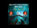 BEAUTIFUL KRAHN GOSPEL MUSIC MIX BY BIG NAT