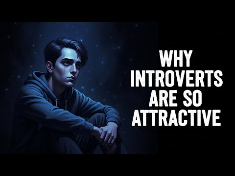 7 Psychological Reasons Why Introverts Are So Attractive