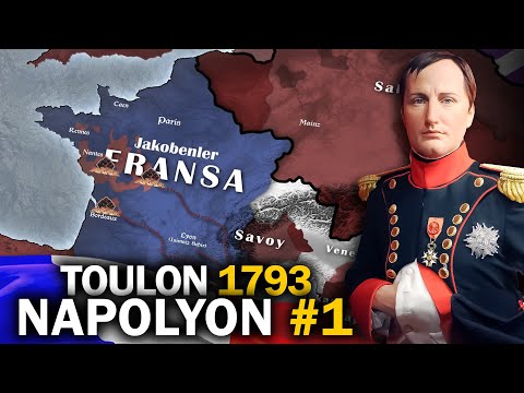 EFSANENİN DOĞUŞU 1793 Toulon || Napolyon Bonapart #1