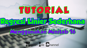 Tutorial Regresi Linier Sederhana Menggunakan  Minitab 16