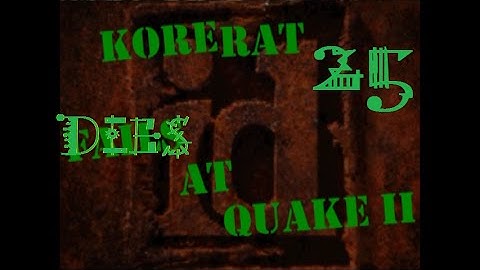 Fails at Quake 2 - Part 25 (DEATH COMPILATION)
