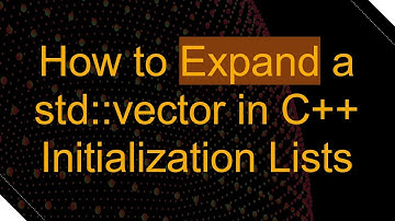 How to Expand a std::vector in C+ +  Initialization Lists