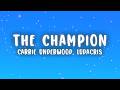 Carrie Underwood - The Champion (Lyrics) ft. Ludacris