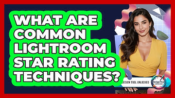 What Are Common Lightroom Star Rating Techniques?