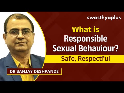 What is Responsible Sexual Behaviour? | Sexual Responsibility & STI Prevention | Dr Sanjay Deshpande