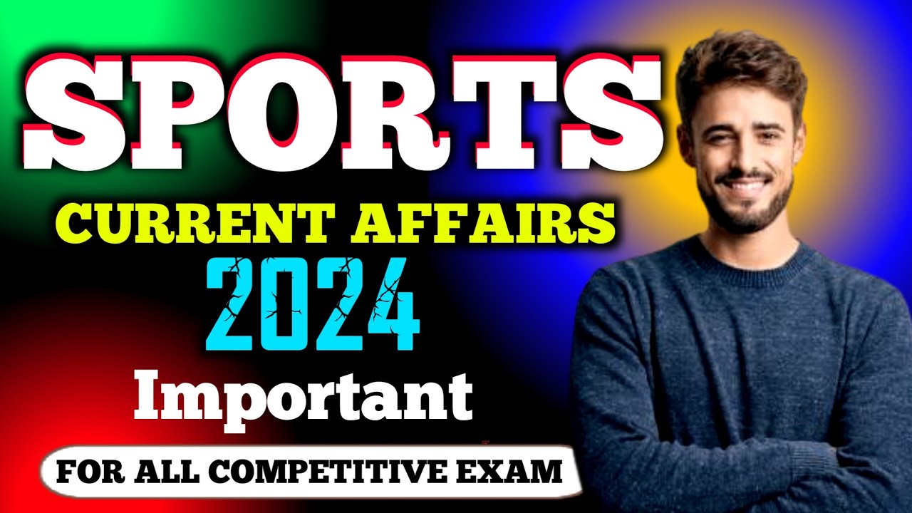 Sports Current Affairs 2024 ! Jan to July Current Affairs ! Current ...