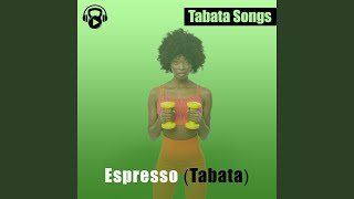 Espresso (Tabata) - Tabata Songs