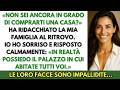 Mi hanno chiamata “povera” davanti a tutti… poi ho mostrato loro chi possiede la loro casa